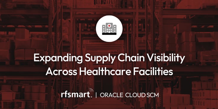 Expanding Supply Chain Visibility Across Healthcare Facilities