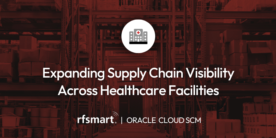 Expanding Supply Chain Visibility Across Healthcare Facilities