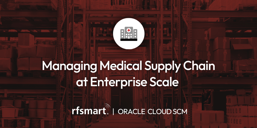 Managing Medical Supply Chain at Enterprise Level - Oracle Cloud Blog